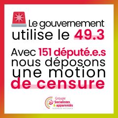 Recours au 49.3 sur le projet de loi de finances 2023 : dépôt d'une motion de censure